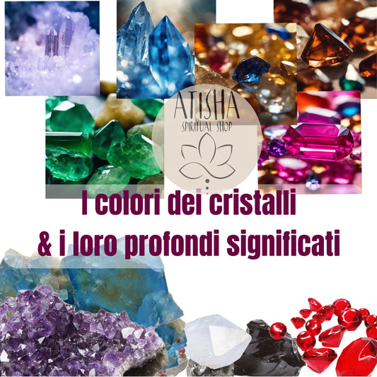 I colori dei cristalli e i loro profondi significati.